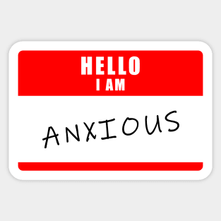 Hello i am anxious Sticker